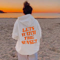 LETS WATCH THE SUNSET Oversized Hoodie
