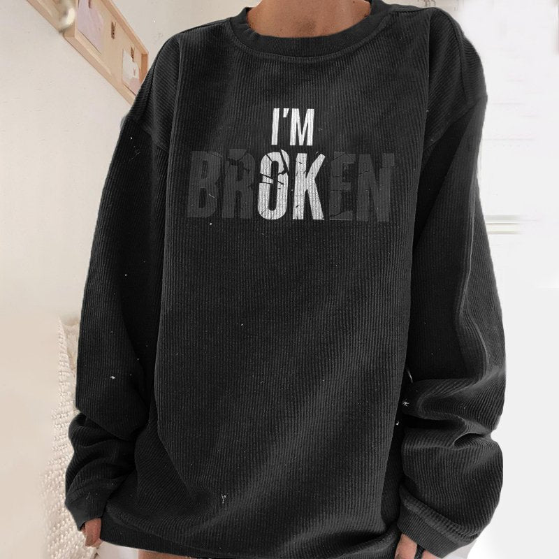 I'm Broken Slogan Women's Pullover Sweatshirt