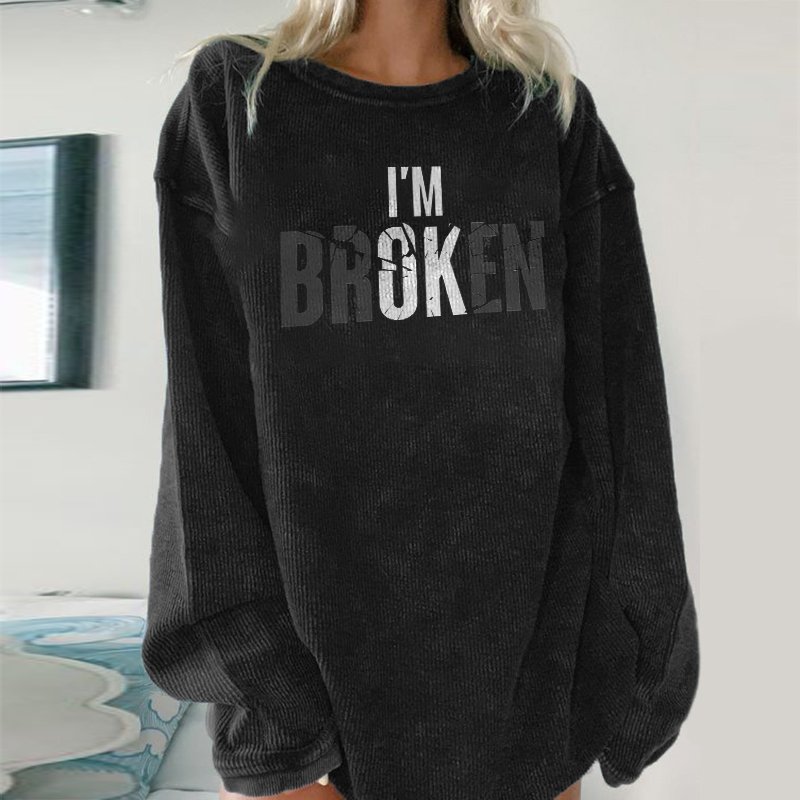 I'm Broken Slogan Women's Pullover Sweatshirt