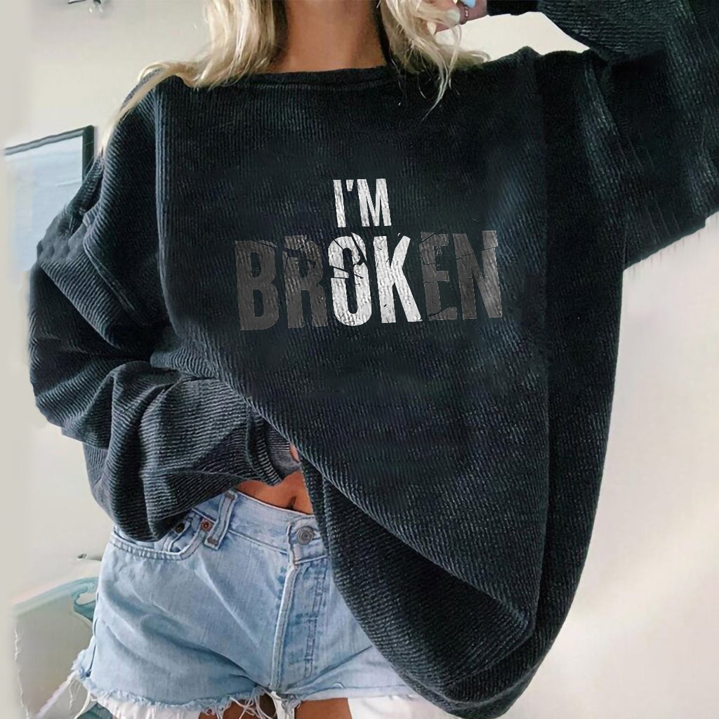 I'm Broken Slogan Women's Pullover Sweatshirt
